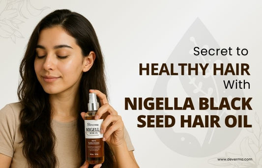 Secret to Healthier Hair with Nigella Black Seed Hair Oil
